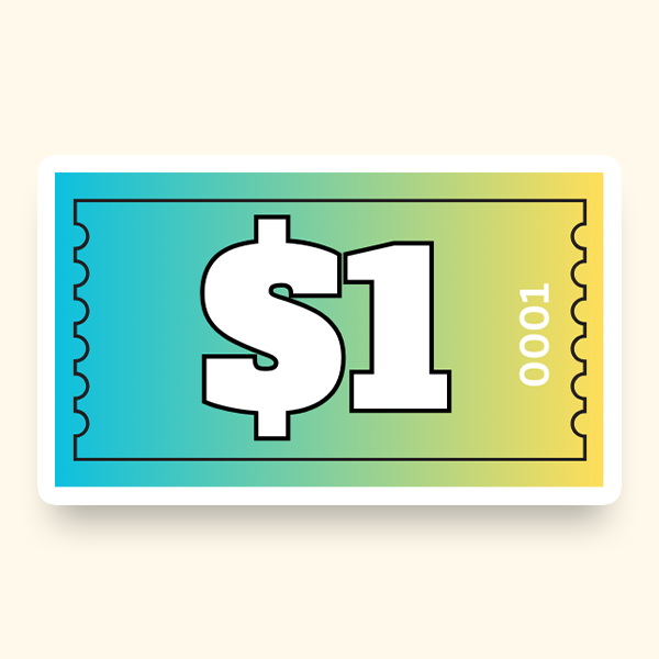A pre-designed ticket featuring a one-dollar sign.