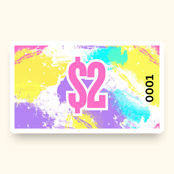A colourful pre-designed ticket featuring the text "$2" on it.