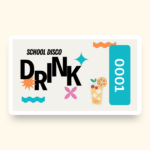 An illustration of a drink alongside a sign that reads "School Disco Drink" printed on a ticket.