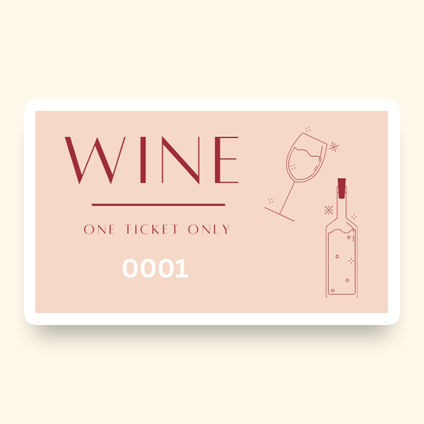 A bottle of wine beside a glass of wine illustrated on a ticket, with the words "Wine - One Ticket Only" in dark red on a pink background.